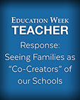Education Week - Response: Seeing Families as 'Co-Creators' of our Schools, cover