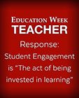 Education Week - Response: Student Engagement is "The act of being invested in learning", cover